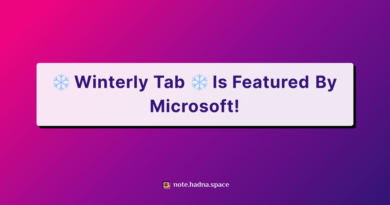 βοΈ Winterly Tab βοΈ Is Featured By Microsoft!