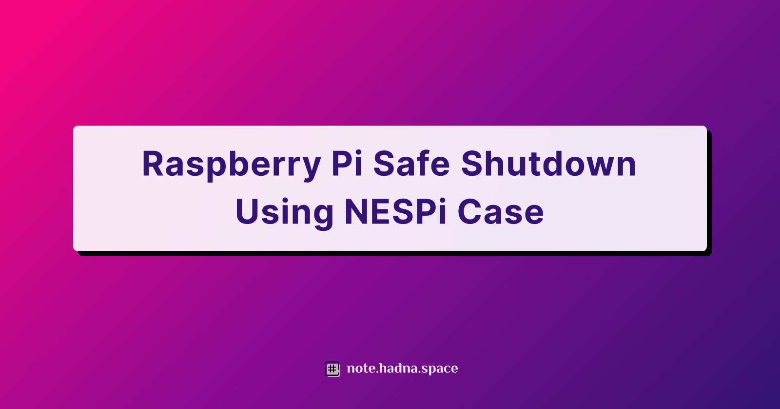Raspberry Pi Safe Shutdown Using NESPi Case