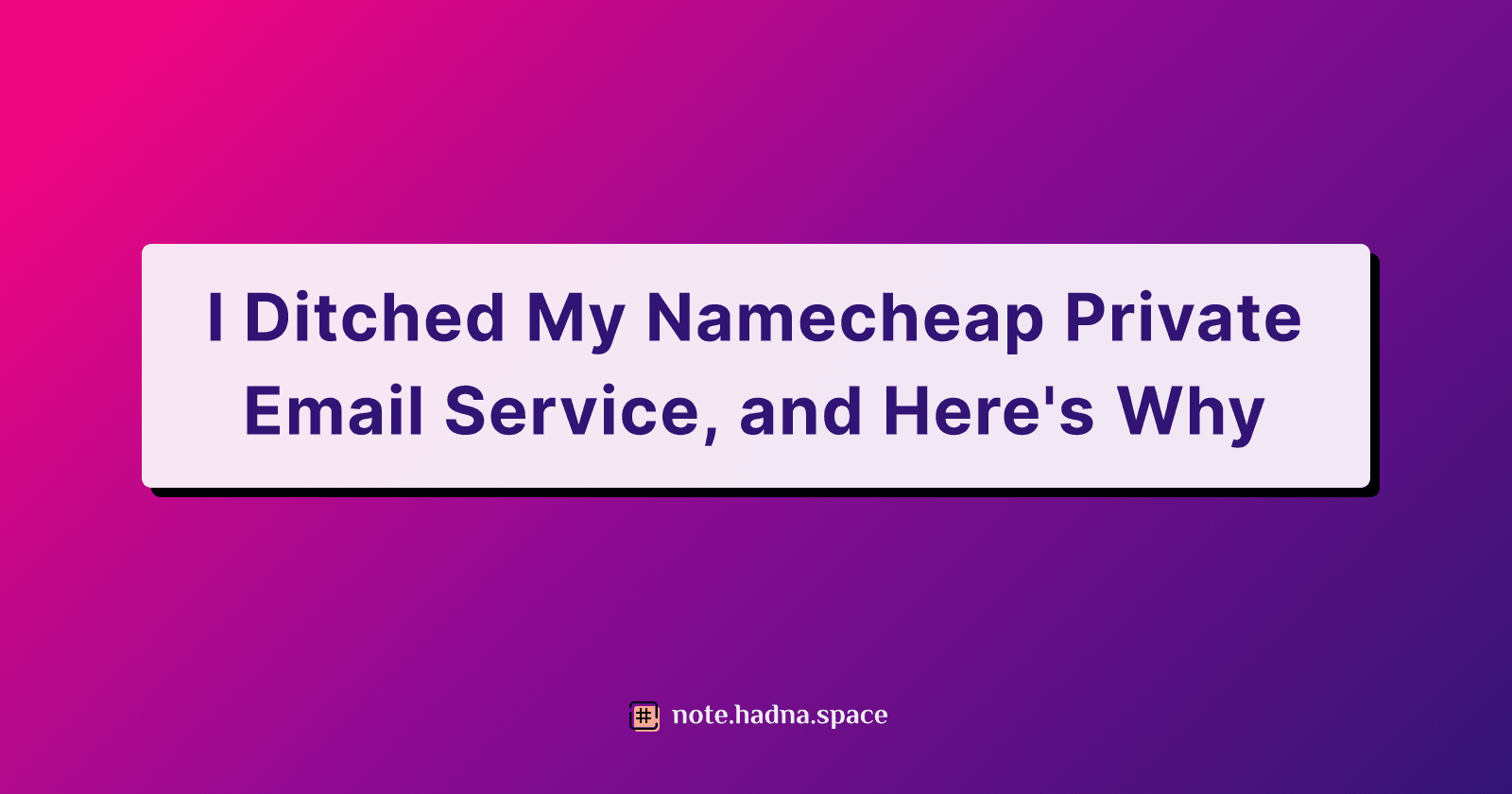 I Ditched My Namecheap Private Email Service, and Here's Why
