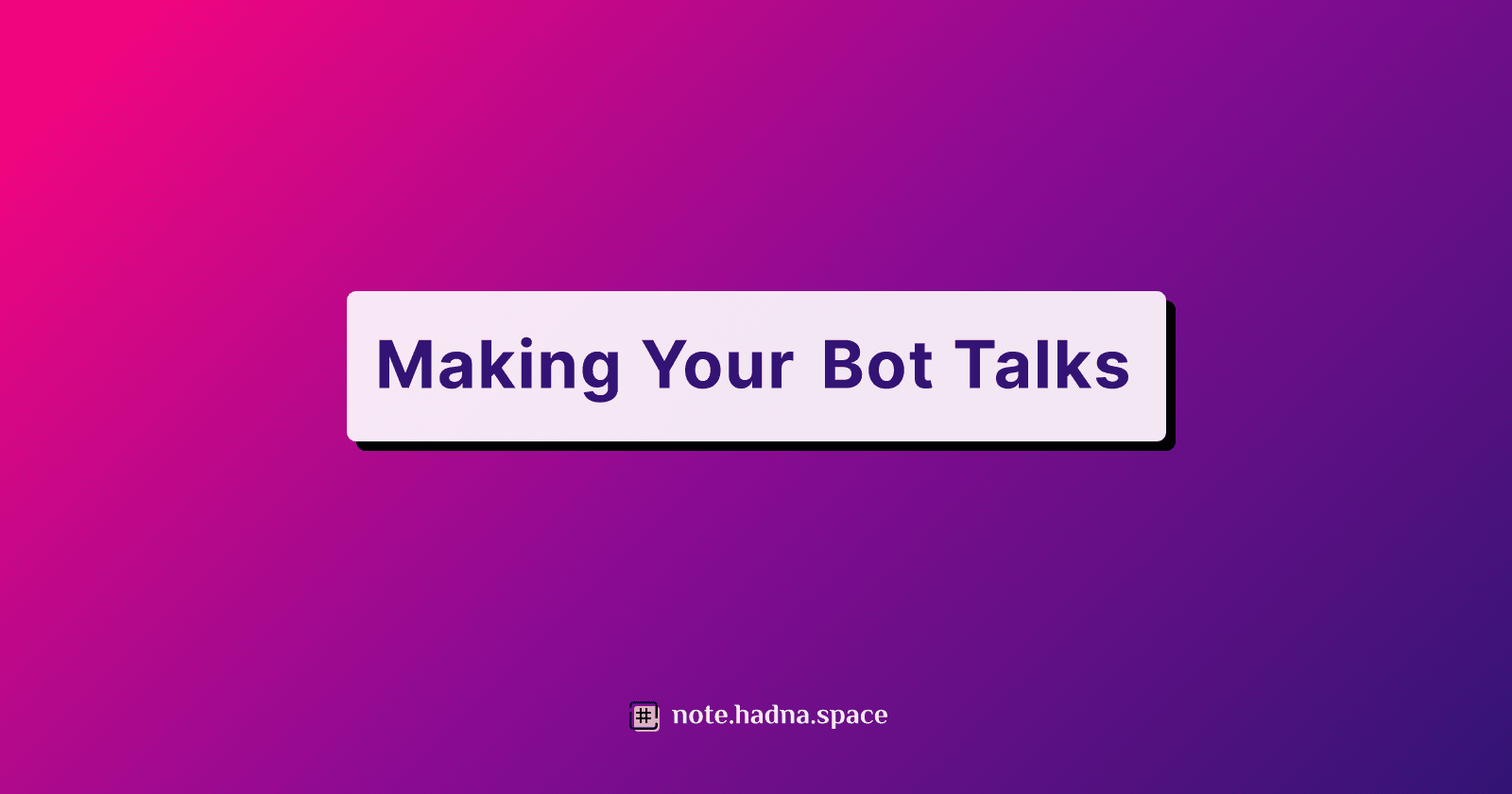 Making Your Bot Talks